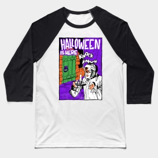 Halloween is here Baseball T-Shirt